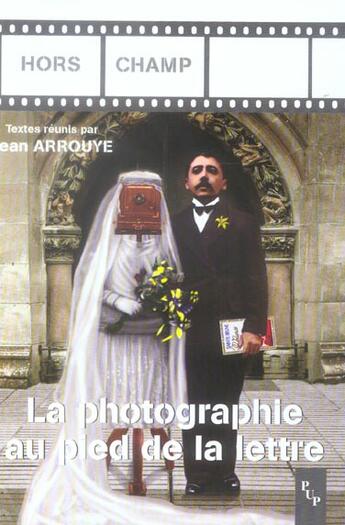 Couverture du livre « La photographie au pied de la lettre » de Arrouye J aux éditions Pu De Provence