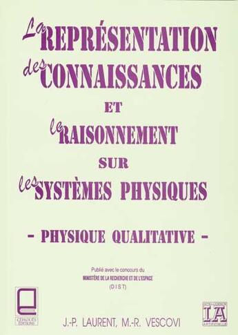 Couverture du livre « La représentation des connaissances et le raisonnement sur les systèmes physiques » de Jean-Pierre Laurent aux éditions Cepadues