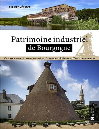 Couverture du livre « Patrimoine industriel de Bourgogne » de Philippe Menager aux éditions Bonneton