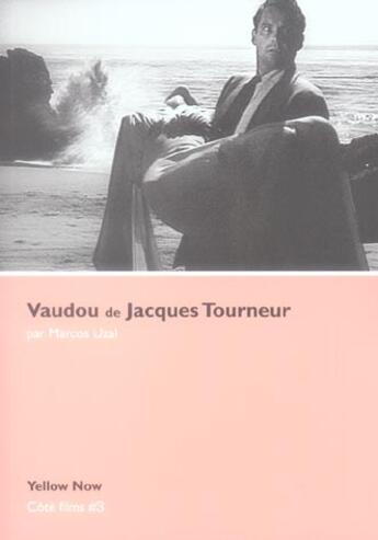 Couverture du livre « Vaudou de jacques tourneur - cote films n 3 » de Marcos Uzal aux éditions Yellow Now