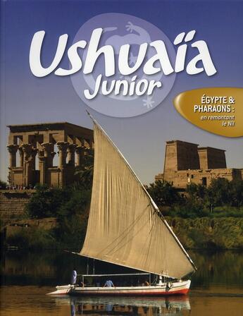 Couverture du livre « Ushuaïa junior ; Egypte et pharaons : en remontant le Nil » de Nassera Zaid aux éditions Langue Au Chat