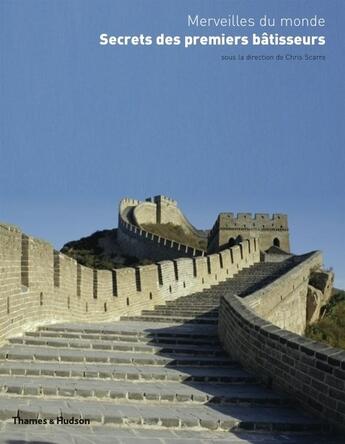 Couverture du livre « Merveilles du monde ; secrets des premiers bâtisseurs » de Chris Scarre aux éditions Thames And Hudson