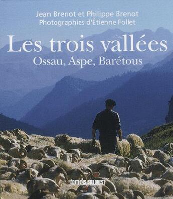 Couverture du livre « Les trois vallees, aspe, ossau, baretous » de Brenot J-Brenot P aux éditions Sud Ouest Editions