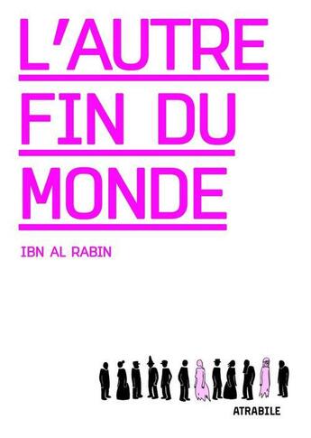 Couverture du livre « L'autre fin du monde » de Ibn Al Rabin aux éditions Atrabile