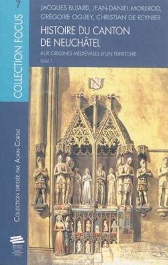 Couverture du livre « Histoire du canton de Neuchâtel t.1 ; aux origines médiévales d'un territoire » de  aux éditions Alphil