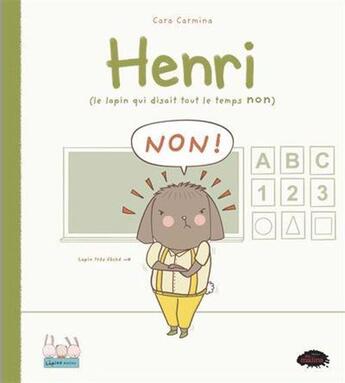 Couverture du livre « Henri (le lapin qui disait tout le temps non) » de Cara Carmina aux éditions Les Malins