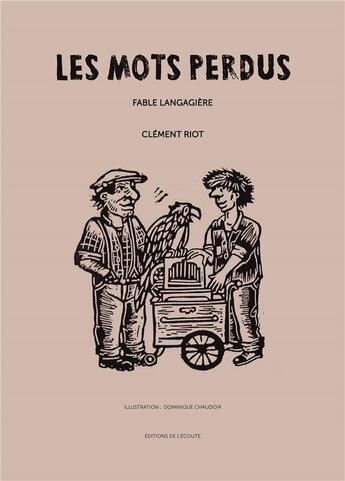 Couverture du livre « Les mots perdus : fable langagière » de Clement Riot et Dominik Chaudoir aux éditions Editions De L'ecoute