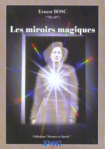 Couverture du livre « Les miroirs magiques » de Bosc E. aux éditions Jmg