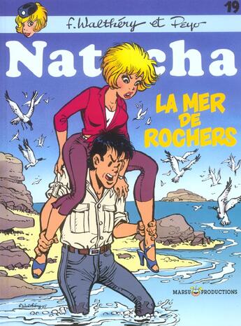 Couverture du livre « Natacha Tome 19 : la mer des rochers » de Francois Walthery et Peyo et Cerise aux éditions Marsu Productions