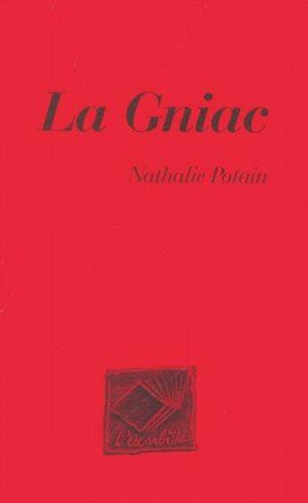 Couverture du livre « La gniac » de Nathalie Potain aux éditions L'escarbille