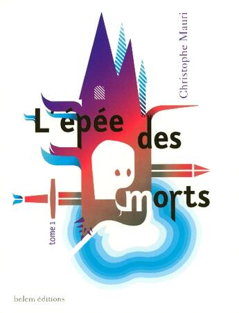 Couverture du livre « L'épée des morts t.1 ; un orphelin » de Christophe Mauri aux éditions Belem