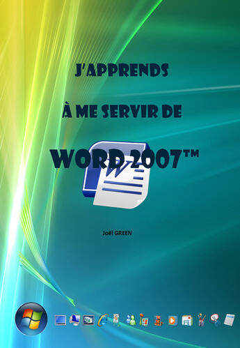 Couverture du livre « J'apprends a me servir de Word 2007 » de Joel Green aux éditions Ios