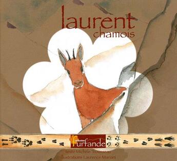 Couverture du livre « Laurent chamois » de Michele Trousseau et Laurence Mariani aux éditions Michel Zalio