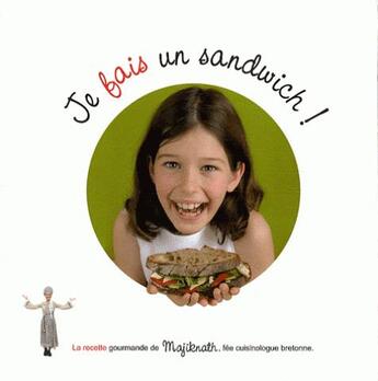 Couverture du livre « Je fais un sandwich ! » de Nathalie Beauvais aux éditions Trop Mad