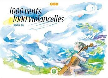 Couverture du livre « 1000 vents 1000 violoncelles » de Ise Hideko aux éditions Nobi Nobi