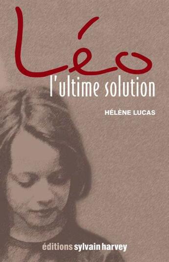 Couverture du livre « Léo, l'ultime solution » de Helene Lucas aux éditions Helene Lucas