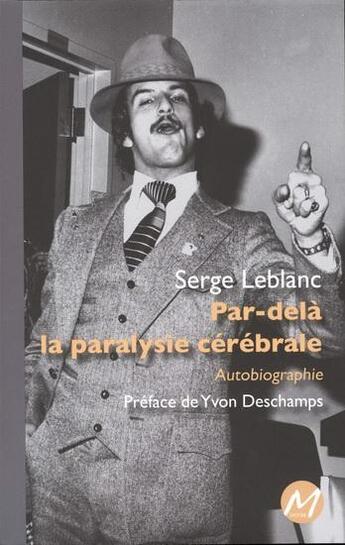 Couverture du livre « Par-dela la paralysie cerebrale » de Leblanc Serge aux éditions M-editeur