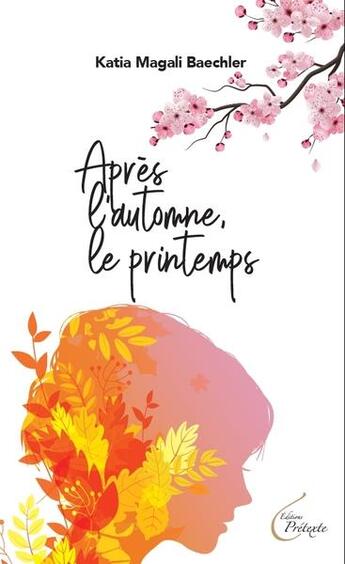 Couverture du livre « Après l'automne, le printemps » de Katia Magal Baechler aux éditions Pretexte