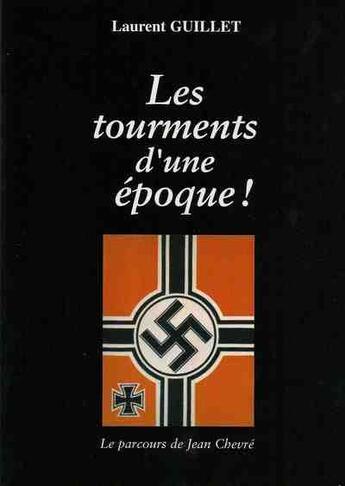 Couverture du livre « Les tourments d'une époque » de Laurent Guillet aux éditions Laurent Guillet