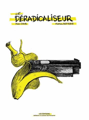 Couverture du livre « Le déradicaliseur » de Marc Chinal aux éditions Reflechir N'a Jamais Tue Personne