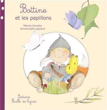 Couverture du livre « Bottine et les Papillons » de Maryse Grzanka et Emmanuelle Lepicard aux éditions Feuille De Lignes