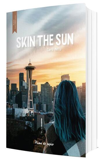 Couverture du livre « Skin the sun » de Caro Mélu aux éditions Plume De Papier