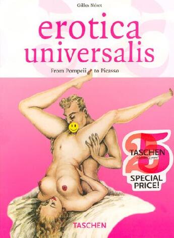 Couverture du livre « Erotica universalis ; from Pompeii to Picasso » de Gilles Neret aux éditions Taschen