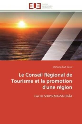 Couverture du livre « Le conseil regional de tourisme et la promotion d'une region - cas de souss massa draa » de Ait Nacer Mohamed aux éditions Editions Universitaires Europeennes