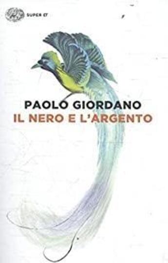 Couverture du livre « Il nero e l'argento » de Paolo Giordano aux éditions Mondadori