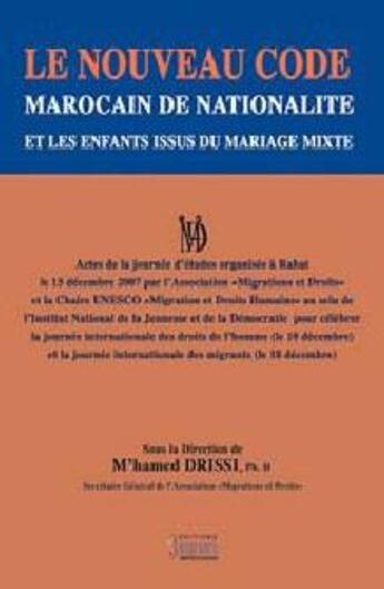 Couverture du livre « Le nouveau code marocain de nationalité et les enfants issus du mariage mixte » de M'Hamed Drissi aux éditions Bouregreg