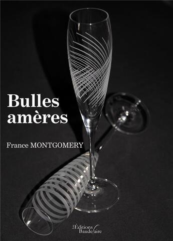 Couverture du livre « Bulles amères » de France Montgomery aux éditions Baudelaire