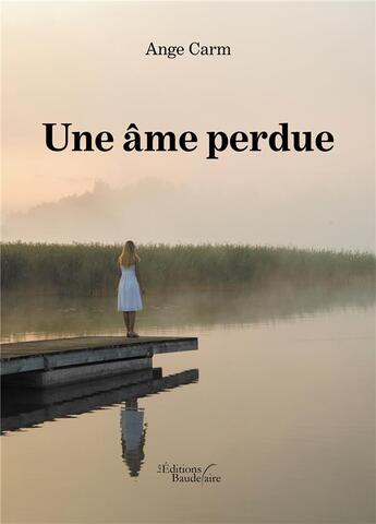 Couverture du livre « Une âme perdue » de Ange Carm aux éditions Baudelaire