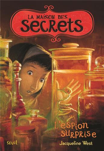 Couverture du livre « La maison des secrets Tome 3 : l'espion surprise » de Jacqueline West aux éditions Seuil Jeunesse