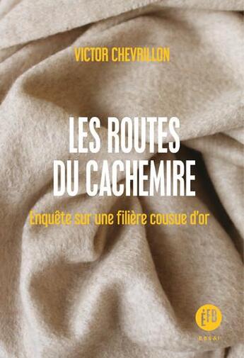 Couverture du livre « Les routes du cachemire ; enquête sur une filière cousue d'or » de Victor Chevrillon aux éditions Les Peregrines