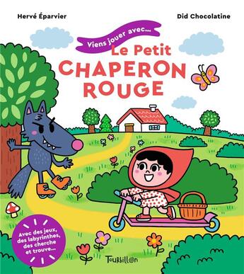 Couverture du livre « Viens jouer avec... le petit chaperon rouge » de Eparvier aux éditions Tourbillon