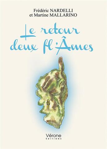 Couverture du livre « Le retour deux fl'Âmes » de Frederic Nardelli et Martine Mallarino aux éditions Verone