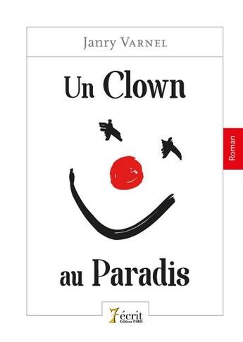 Couverture du livre « Un clown au paradis » de Varnel Janry aux éditions 7 Ecrit