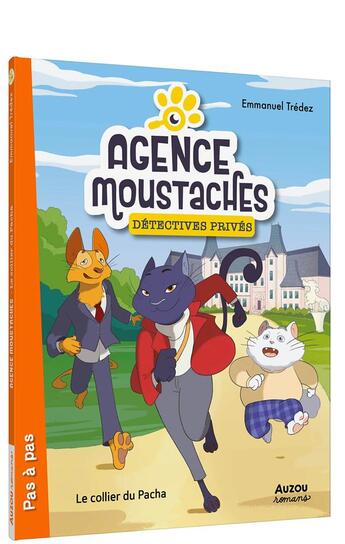 Couverture du livre « Agence Moustaches, détectives privés Tome 1 : Le collier du Pacha » de Emmanuel Tredez et Garance Royere aux éditions Auzou