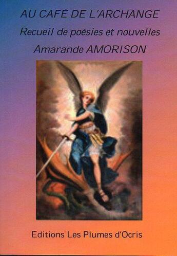 Couverture du livre « Au café de l'archange » de Amarande Amorison aux éditions Les Plumes D'ocris