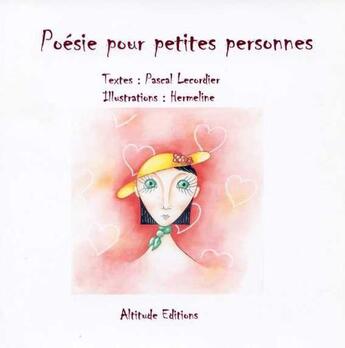 Couverture du livre « Poésie pour petites personnes » de Pascal Lecordier et Hermeline aux éditions Altitude