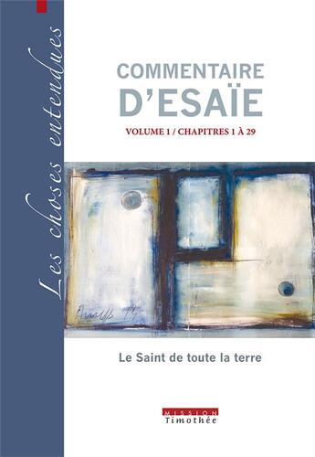 Couverture du livre « Commentaire d'esaie Tome 1 : chapitres 1 à 29 » de Timothee Mission aux éditions Cocebal