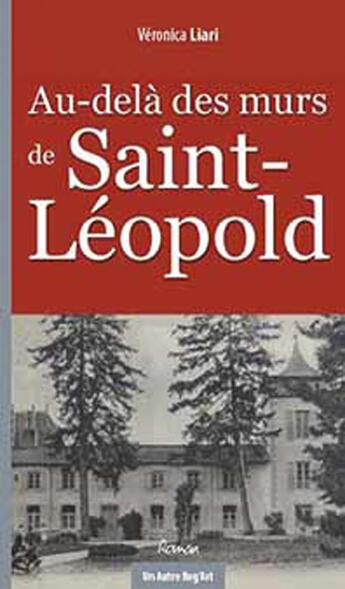 Couverture du livre « Au dela des murs de Saint léopold » de Veronica Liari aux éditions Autre Reg'art