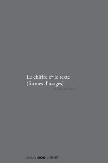 Couverture du livre « Le chiffre & le texte (formes d'usages) » de  aux éditions Editions Mix