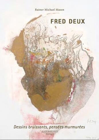 Couverture du livre « Fred Deux ; dessins bruissants, pensées murmurées » de Rainer Michael Mason aux éditions Alain Margaron