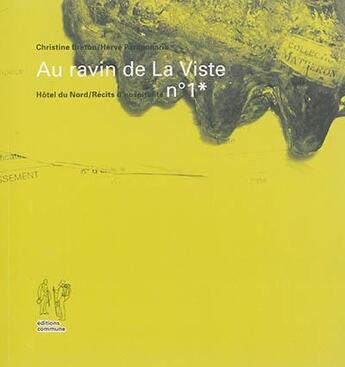 Couverture du livre « Au ravin de la Viste ; récit d'hospitalité n°1 » de Christine Breton et Herve Paraponaris aux éditions Editions Commune