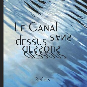 Couverture du livre « Le canal sans dessus dessous » de Mikaela Lagarde aux éditions Itinerrances