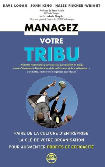 Couverture du livre « Managez votre tribu » de John King et Dave Logan et Halee Fischer-Wright aux éditions Zen Business