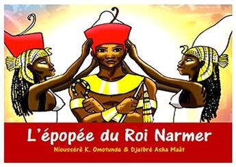 Couverture du livre « L'épopée du roi Narmer » de Nioussere Kalala Omotunde aux éditions Anyjart