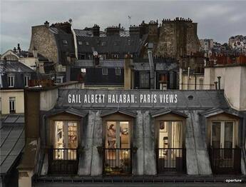 Couverture du livre « Gail albert halaban paris views » de Gail Albert Halaban aux éditions Aperture