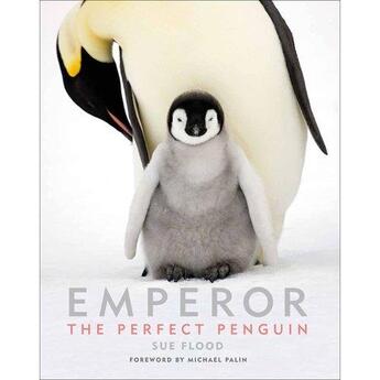 Couverture du livre « Emperor ; the perfect penguin /anglais » de Sue Flood aux éditions Antique Collector's Club